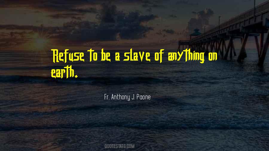 To Be A Slave Quotes #928554