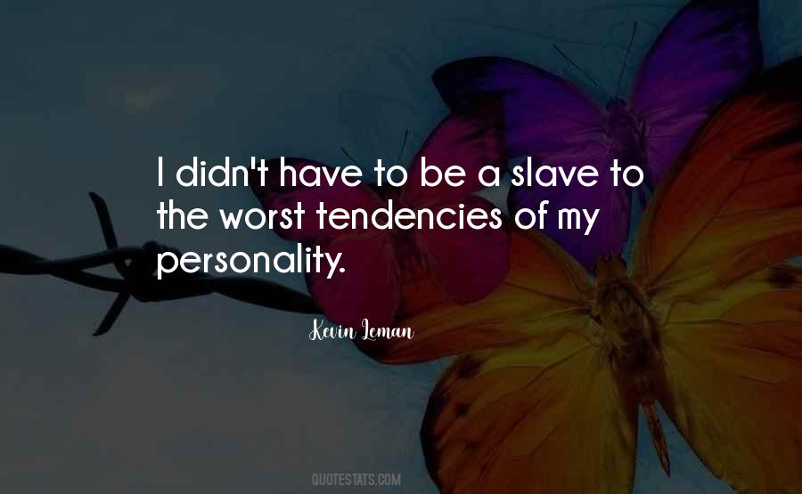 To Be A Slave Quotes #937941