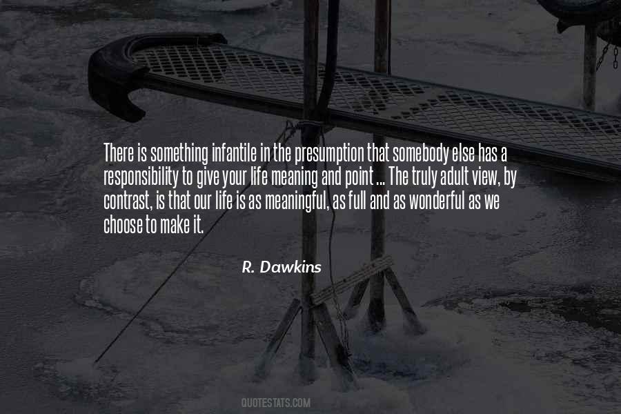 Give Life A Meaning Quotes #1208611