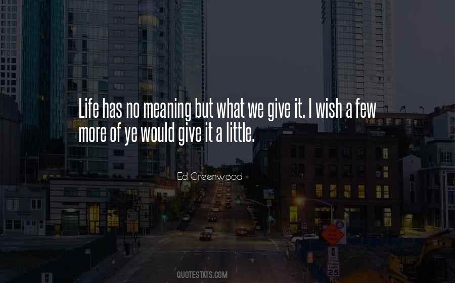 Give Life A Meaning Quotes #1540321