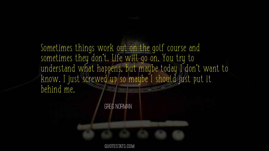 Sometimes Things Just Work Out Quotes #1544649