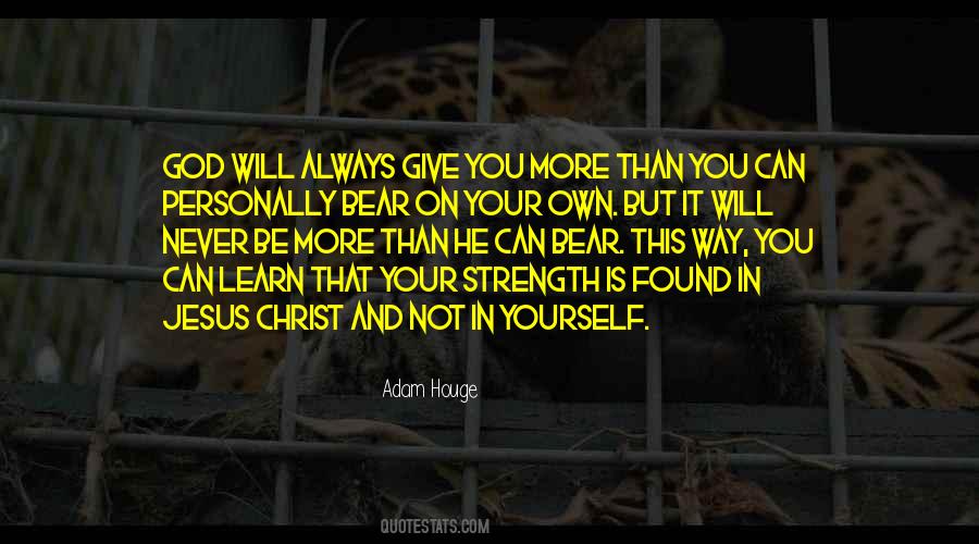 More Than You Can Bear Quotes #538469