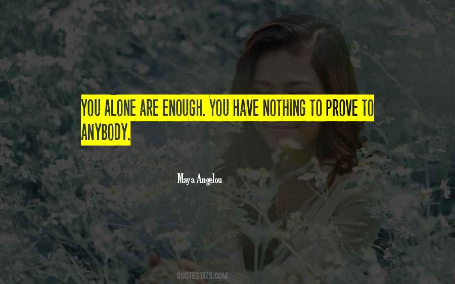 Prove Nothing Quotes #1752661