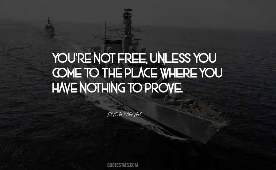 Prove Nothing Quotes #1763878