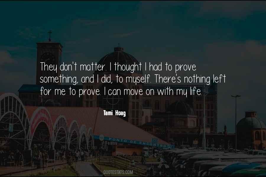 Prove Nothing Quotes #636512