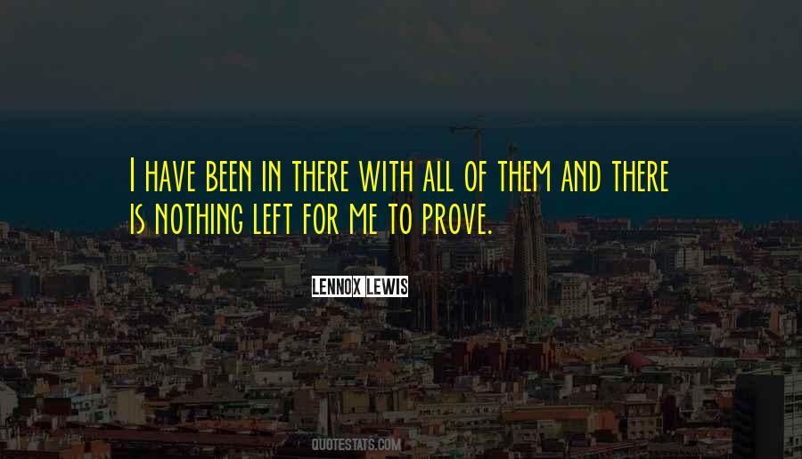 Prove Nothing Quotes #884713