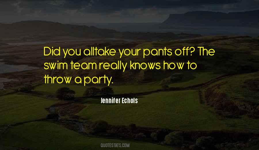 Knows How To Party Quotes #1207580