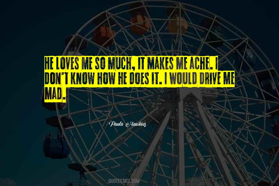 He Loves Me So Much Quotes #1150091