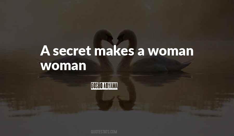 A Secret Makes A Woman Woman Quotes #1007531