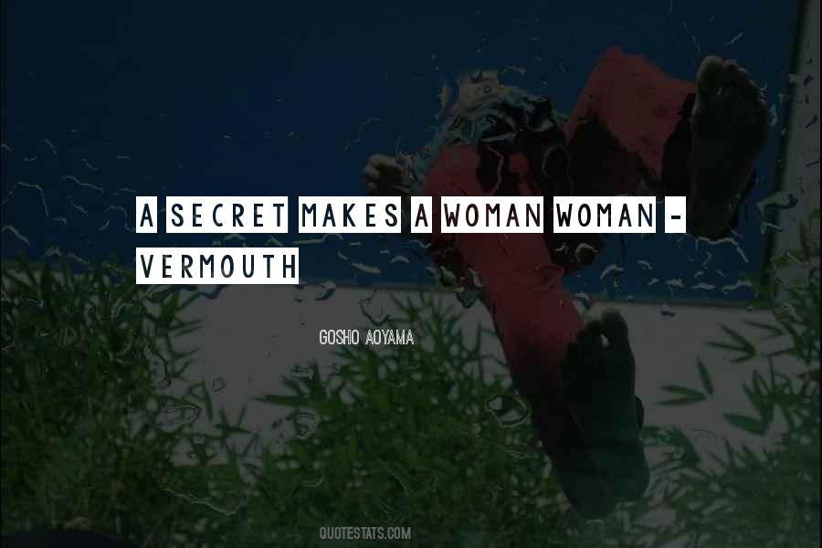 A Secret Makes A Woman Woman Quotes #1583167