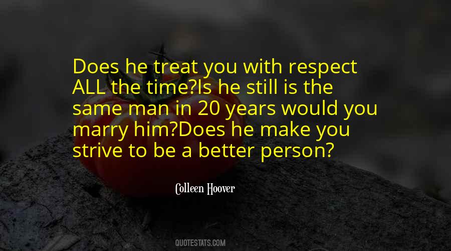 Treat With Respect Quotes #1114116
