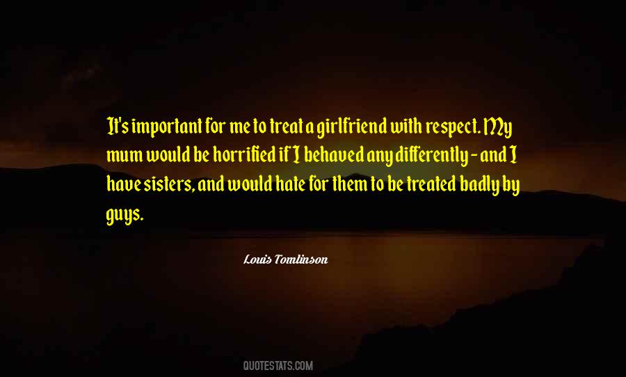 Treat With Respect Quotes #1230146