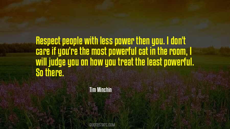 Treat With Respect Quotes #57386