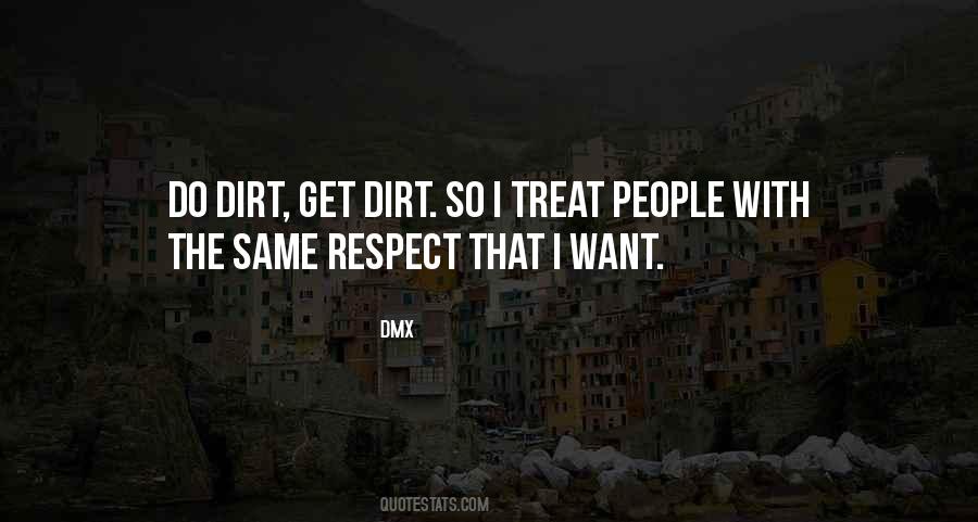 Treat With Respect Quotes #638491