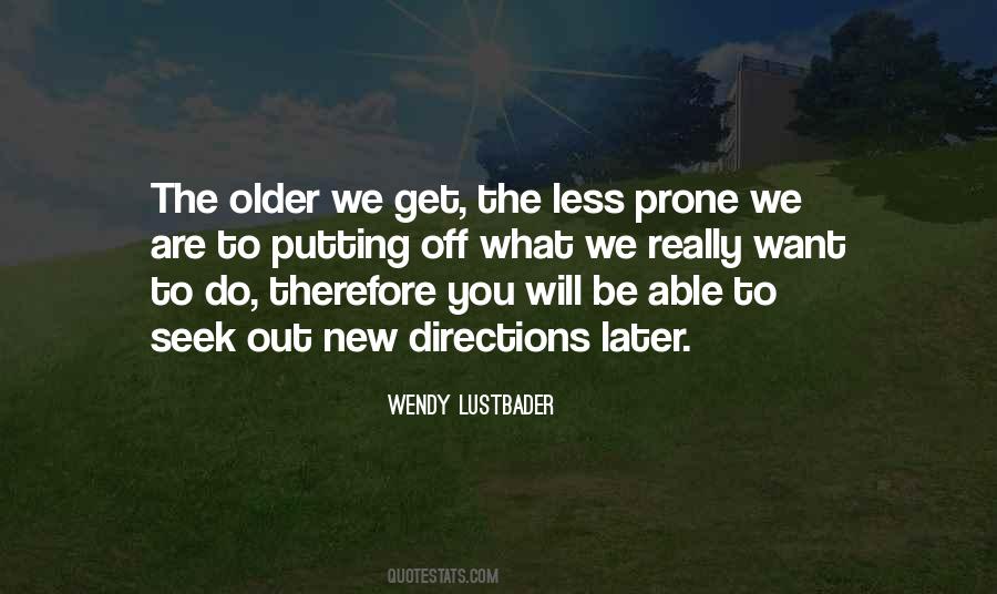 The Older We Get Quotes #129411