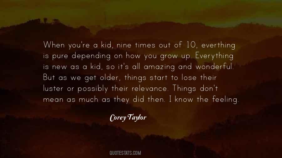 The Older We Get Quotes #1412237