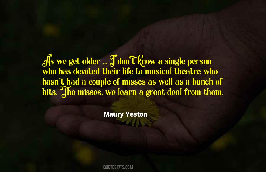 The Older We Get Quotes #832402