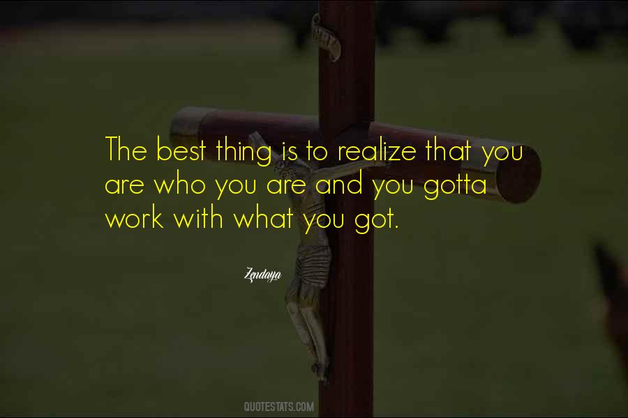Realize Who You Are Quotes #1029939