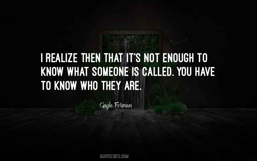 Realize Who You Are Quotes #1137360
