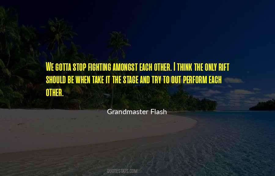 Stop Fighting Each Other Quotes #1259531