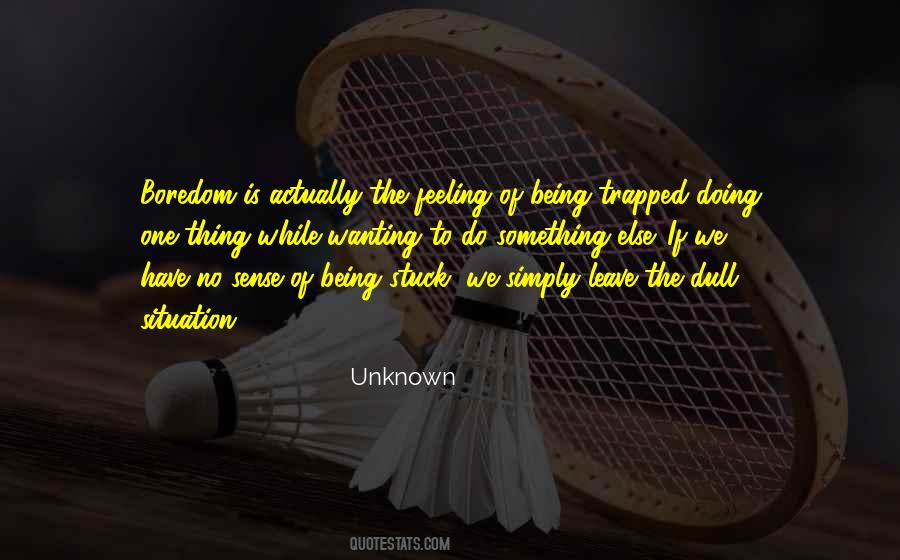 Stuck In Situation Quotes #60887