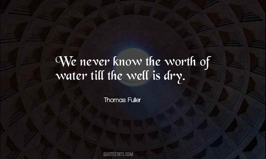 Worth Of Water Quotes #1571244
