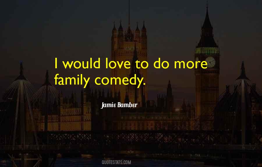 Comedy Family Quotes #886418