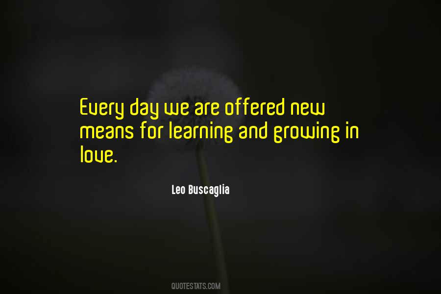 Learning Every Day Quotes #488014