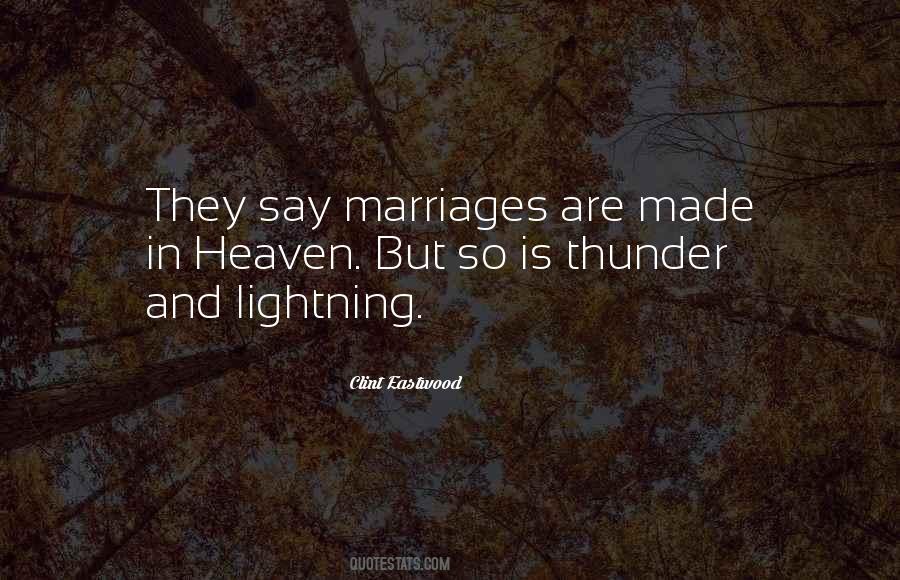 They Say Marriages Are Made In Heaven Quotes #1706187