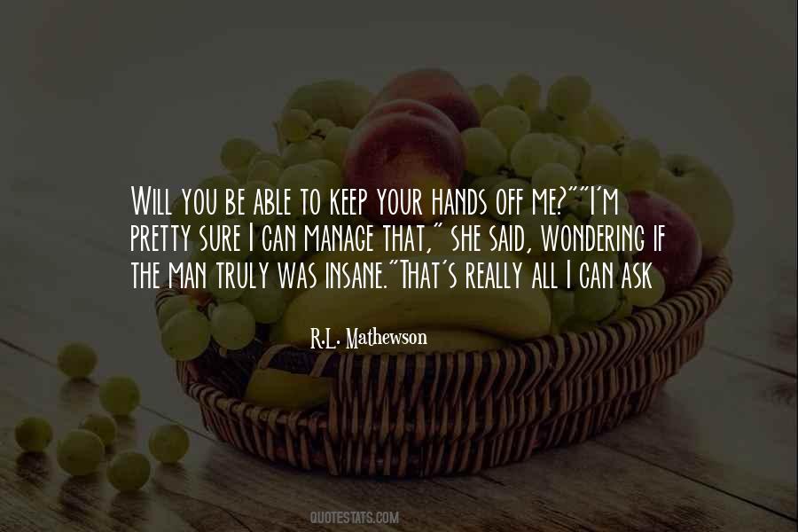 Pretty Hands Quotes #1478266