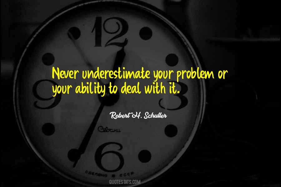 Never Underestimate Your Ability Quotes #1234379