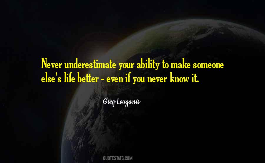 Never Underestimate Your Ability Quotes #1436763