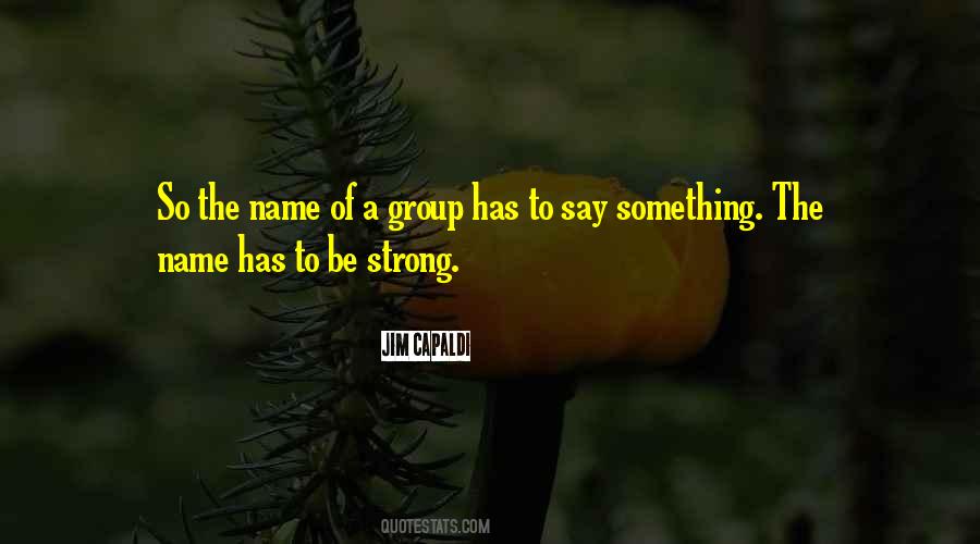 Strong Group Quotes #1267479