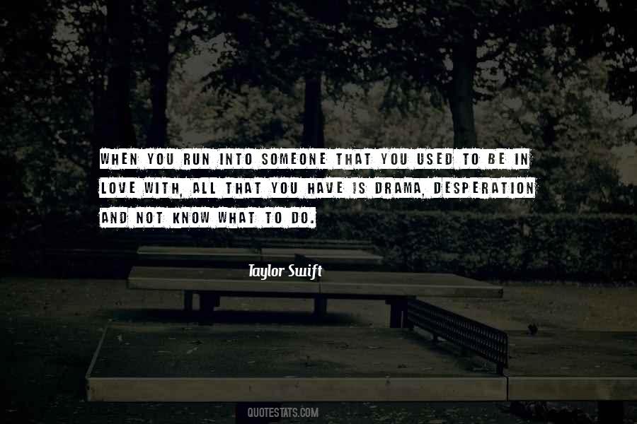 Not Into Drama Quotes #1193507