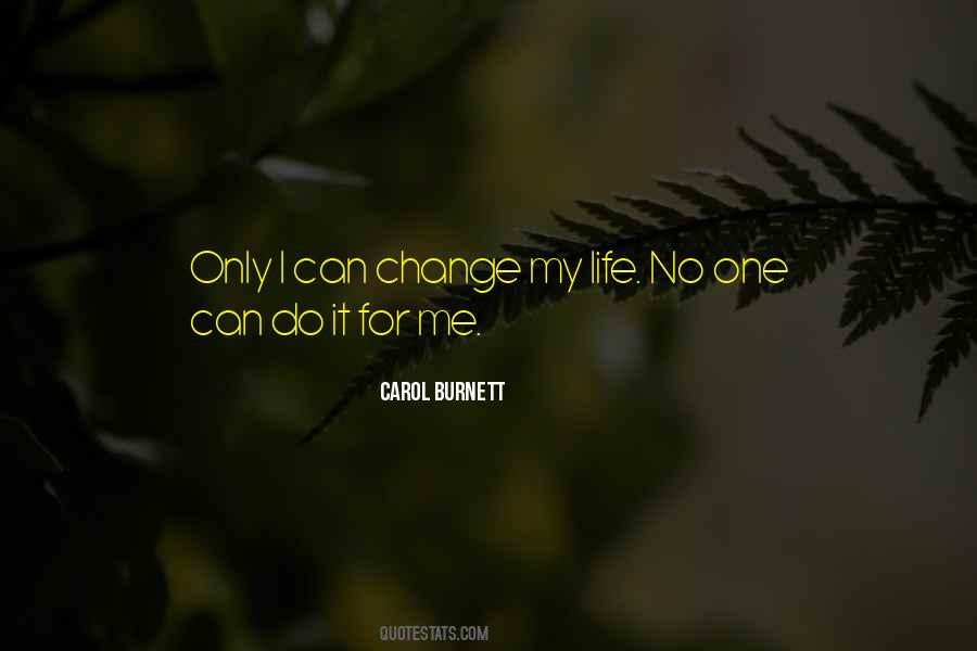 Only I Can Change My Life Quotes #1379389