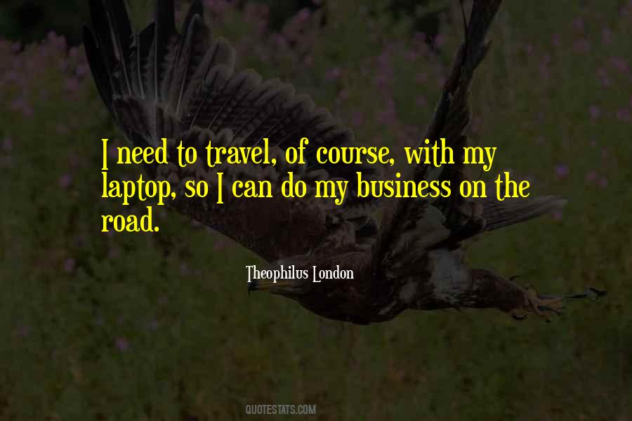 I Need To Travel Quotes #1106347