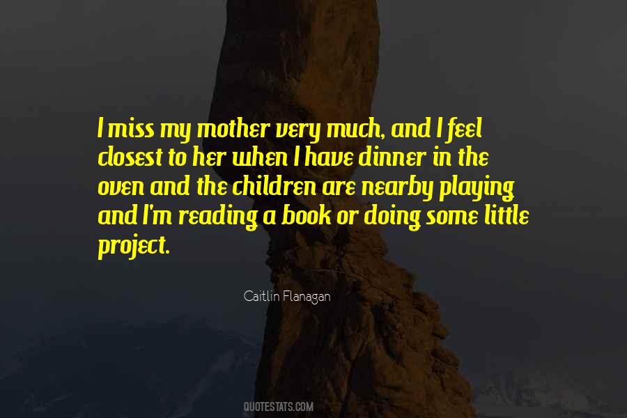 I Miss My Mother Quotes #1024609