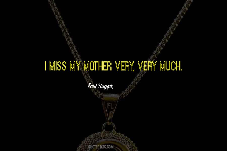 I Miss My Mother Quotes #1454773
