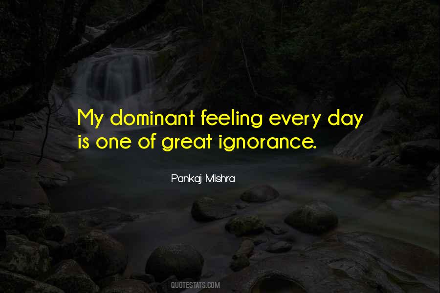 Ignorance Feeling Quotes #99047