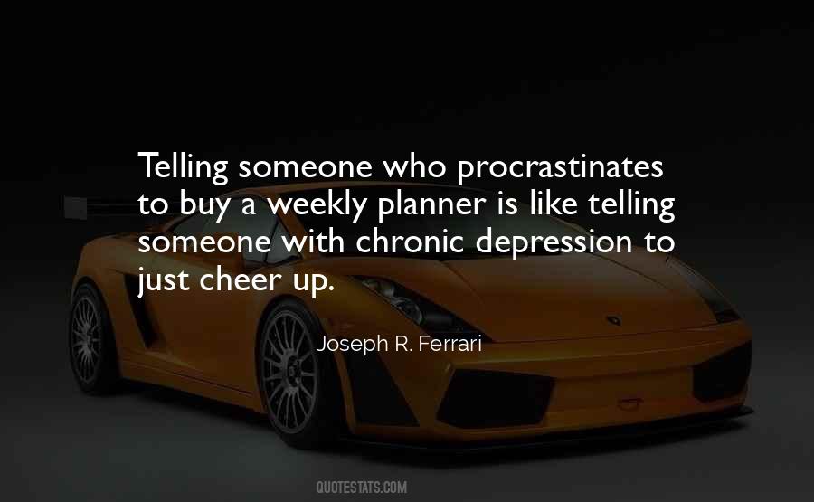 He Who Procrastinates Quotes #269218