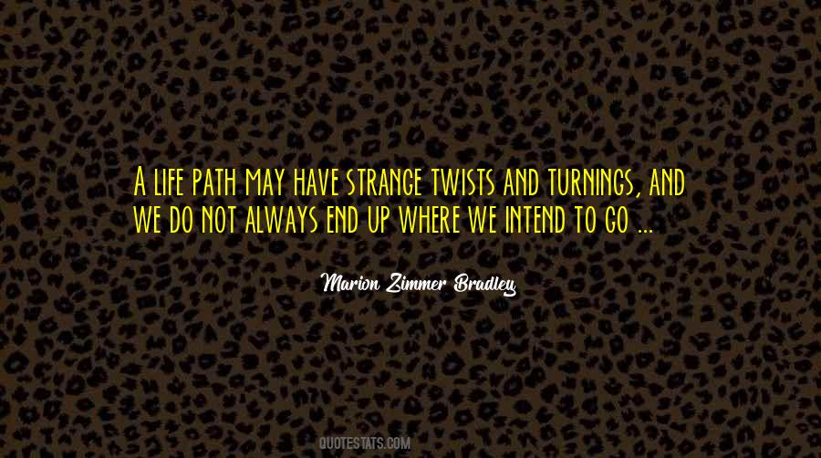 Life Twists And Turns Quotes #1646067