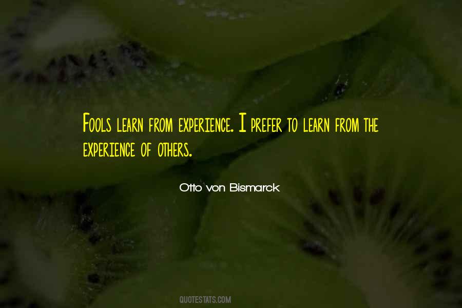 Learn From The Experience Of Others Quotes #1472058