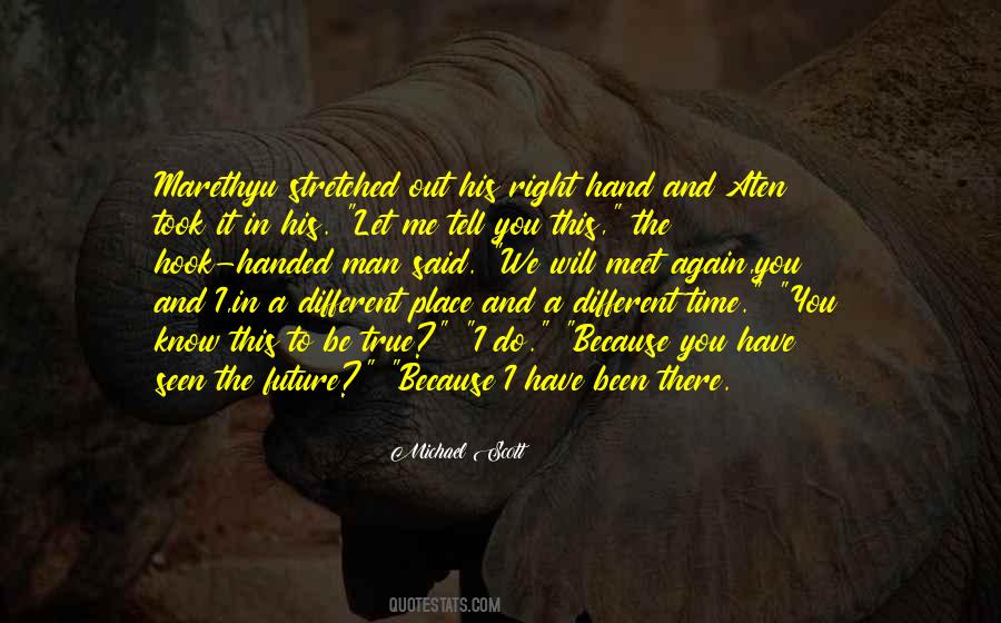 I Have Been There Quotes #1608835