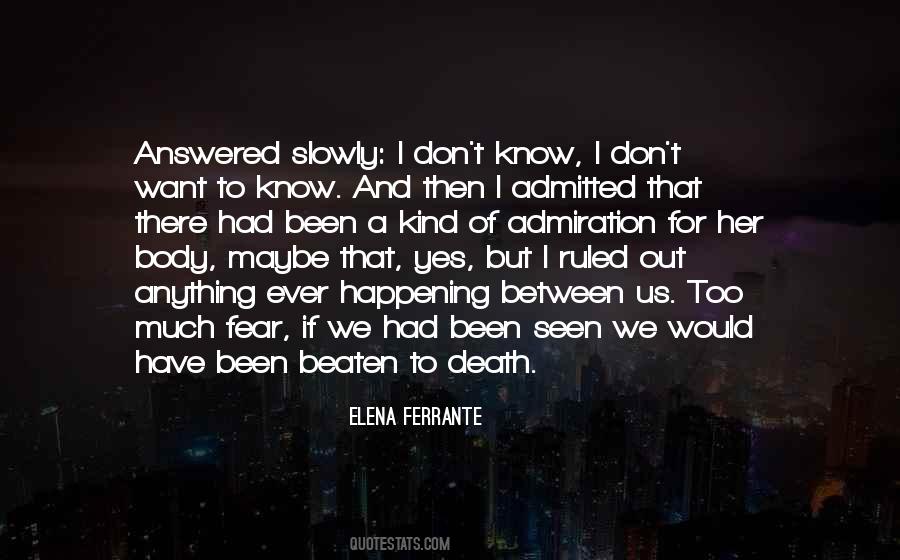 I Have Been There Quotes #460396