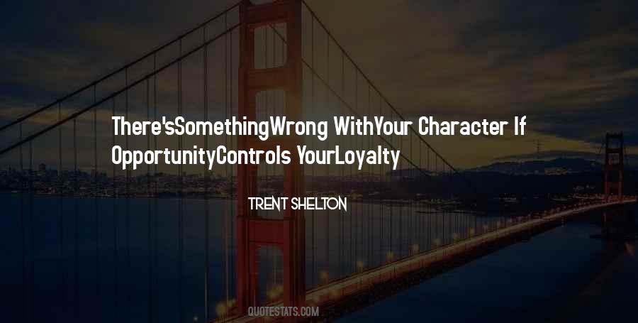 Loyalty Opportunity Quotes #1841881