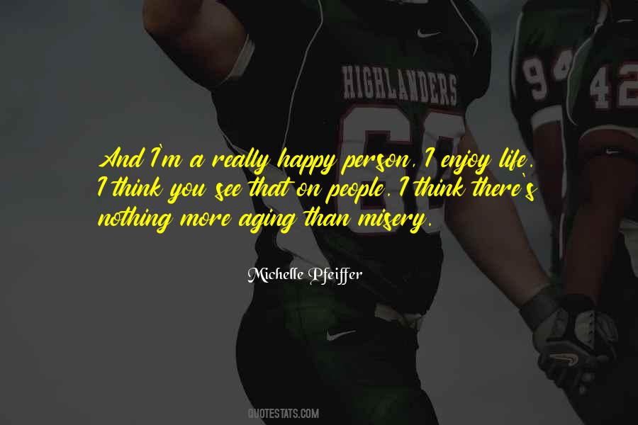 Just Be Happy And Enjoy Life Quotes #1322898