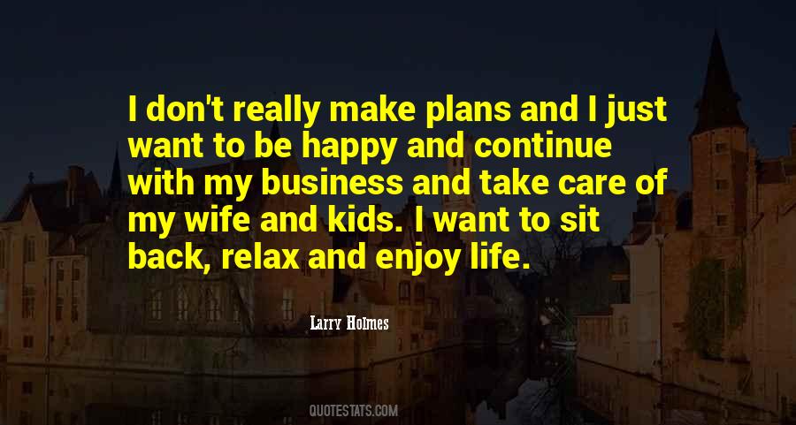 Just Be Happy And Enjoy Life Quotes #1410420