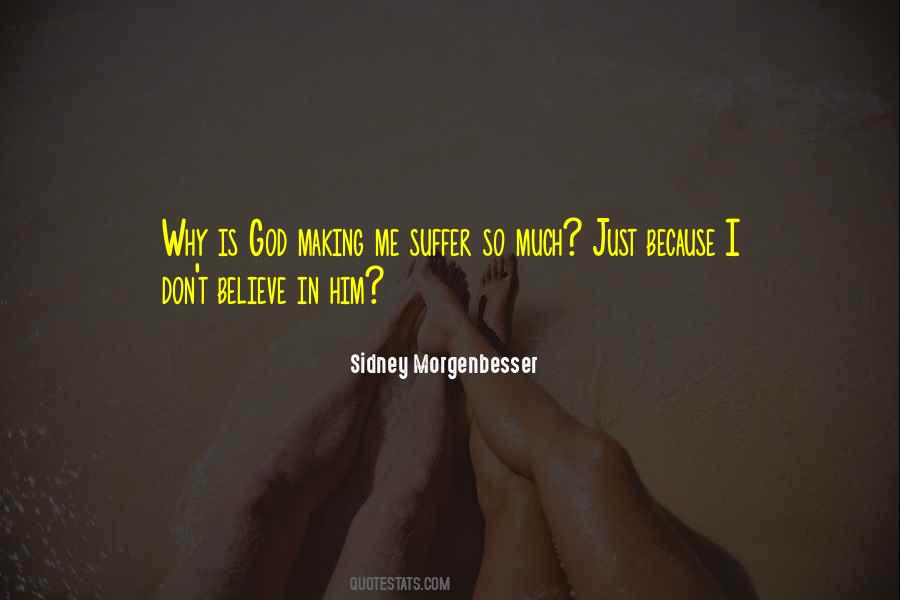 Dont Believe God Quotes #1523974