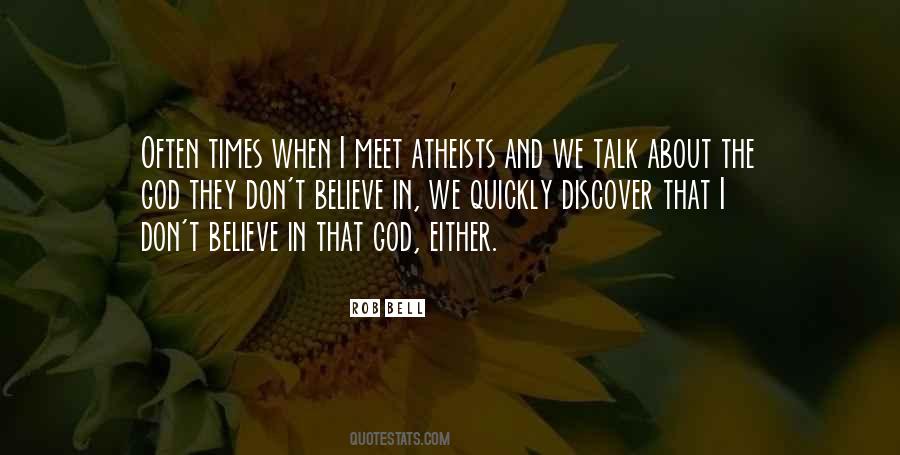 Dont Believe God Quotes #935183