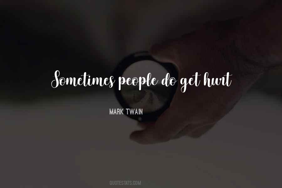 Sometimes Hurt Quotes #107836